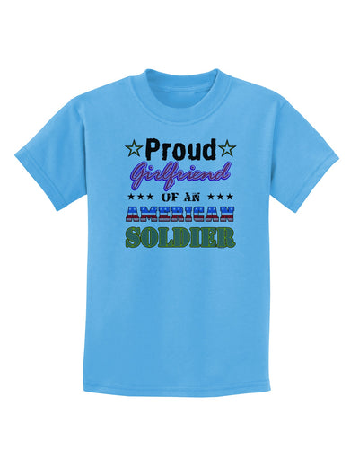 Proud Girlfriend of an American Soldier Childrens T-Shirt-Childrens T-Shirt-TooLoud-Aquatic-Blue-X-Small-Davson Sales