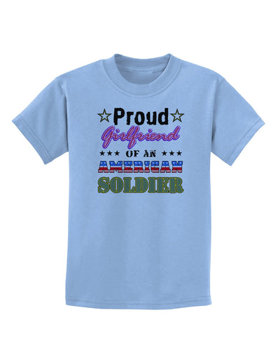 Proud Girlfriend of an American Soldier Childrens T-Shirt-Childrens T-Shirt-TooLoud-Light-Blue-X-Small-Davson Sales