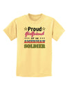 Proud Girlfriend of an American Soldier Childrens T-Shirt-Childrens T-Shirt-TooLoud-Daffodil-Yellow-X-Small-Davson Sales