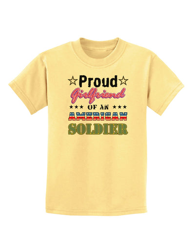 Proud Girlfriend of an American Soldier Childrens T-Shirt-Childrens T-Shirt-TooLoud-Daffodil-Yellow-X-Small-Davson Sales