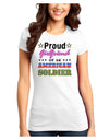 Proud Girlfriend of an American Soldier Juniors T-Shirt-Womens Juniors T-Shirt-TooLoud-White-Juniors Fitted XS-Davson Sales