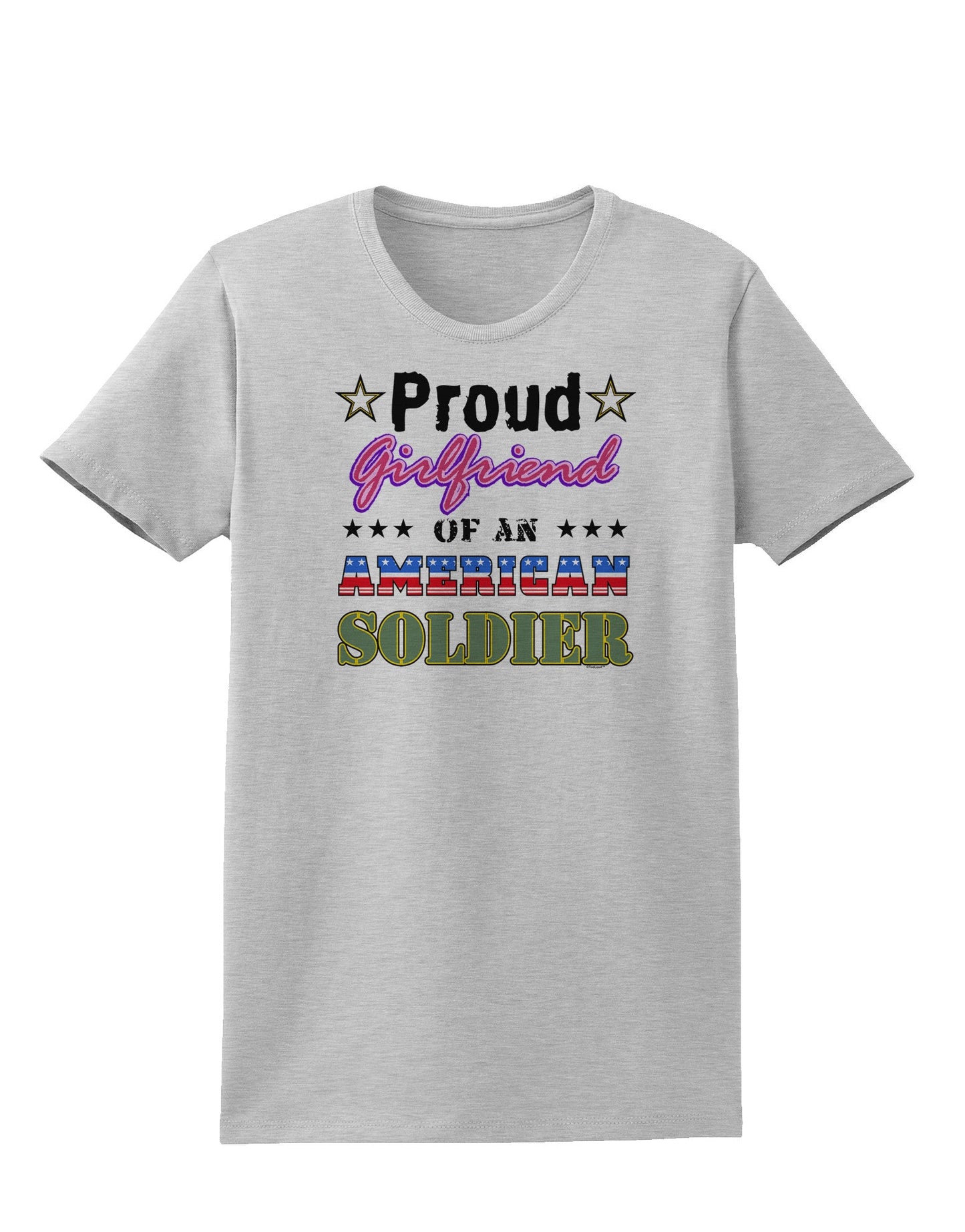 Proud Girlfriend of an American Soldier Womens T-Shirt-Womens T-Shirt-TooLoud-AshGray-X-Small-Davson Sales