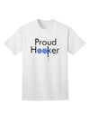 Proud Hooker Premium Adult T-Shirt - Exclusively for Ecommerce Shoppers-Mens T-shirts-TooLoud-White-Small-Davson Sales