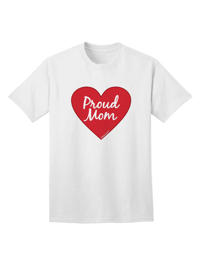 Proud Mom Heart Adult T-Shirt-unisex t-shirt-TooLoud-White-Small-Davson Sales