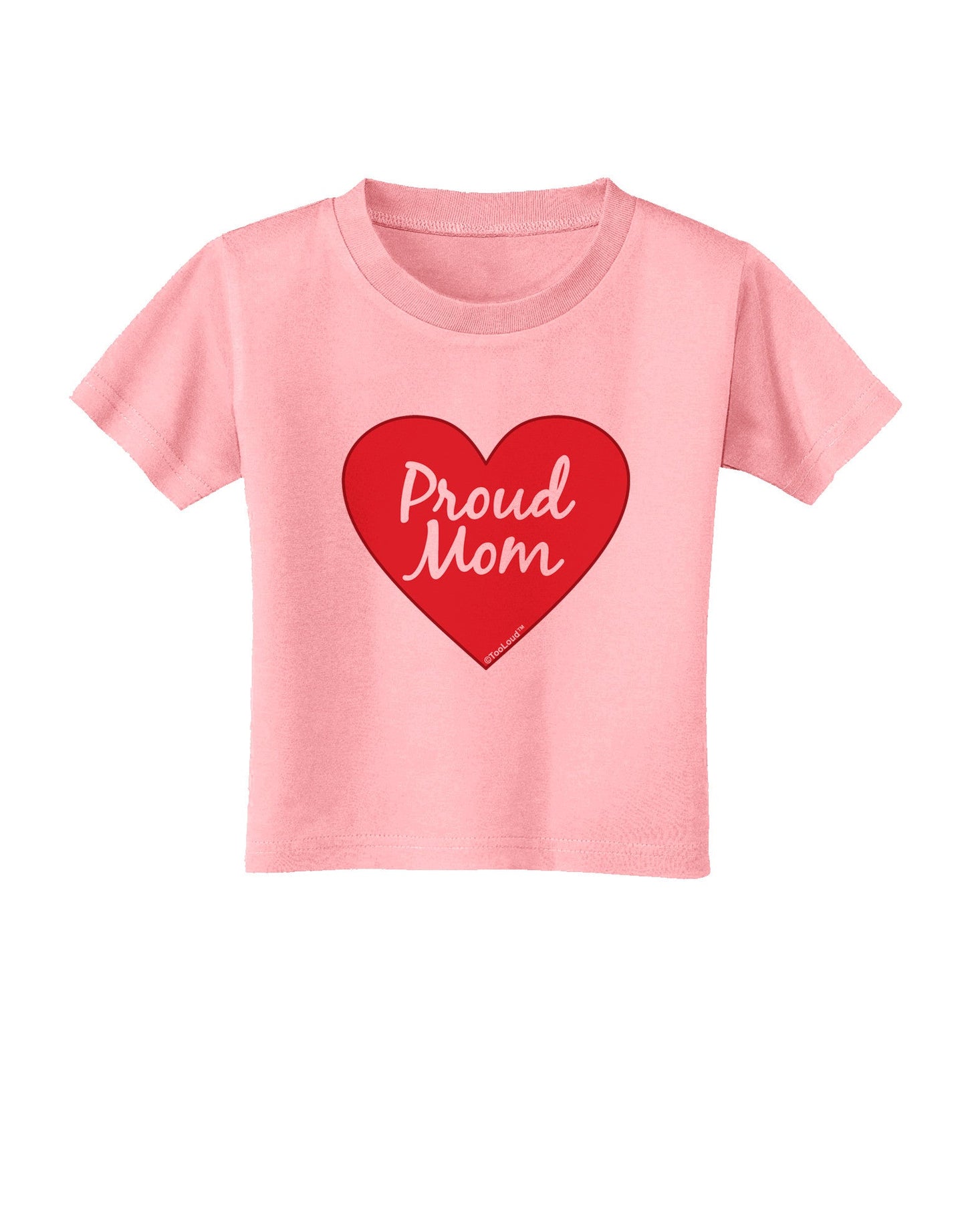Proud Mom Heart Toddler T-Shirt-Toddler T-Shirt-TooLoud-Candy-Pink-2T-Davson Sales