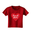 Proud Mom Heart Toddler T-Shirt Dark-Toddler T-Shirt-TooLoud-Red-2T-Davson Sales