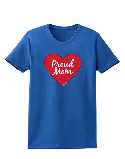 Proud Mom Heart Womens Dark T-Shirt-TooLoud-Royal-Blue-X-Small-Davson Sales