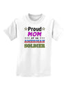 Proud Mom of an American Soldier Childrens T-Shirt-Childrens T-Shirt-TooLoud-White-X-Small-Davson Sales