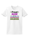 Proud Mom of an American Soldier Womens T-Shirt-Womens T-Shirt-TooLoud-White-X-Small-Davson Sales