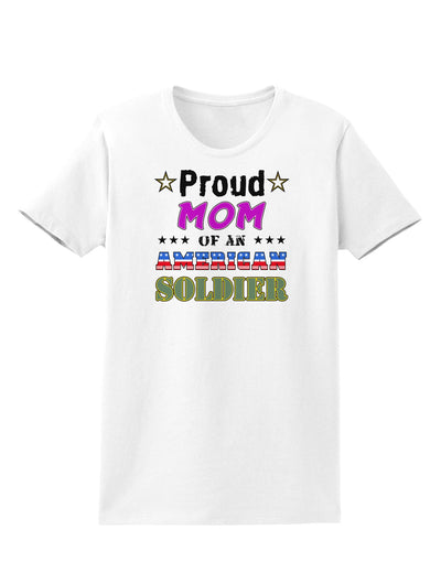 Proud Mom of an American Soldier Womens T-Shirt-Womens T-Shirt-TooLoud-White-X-Small-Davson Sales