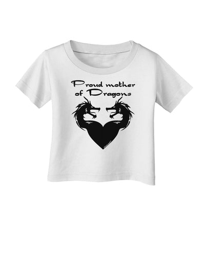 Proud Mother of Dragons Infant T-Shirt-Infant T-Shirt-TooLoud-White-06-Months-Davson Sales