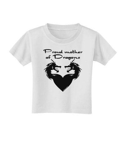 Proud Mother of Dragons Toddler T-Shirt-Toddler T-Shirt-TooLoud-White-2T-Davson Sales