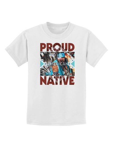 Proud Native American Childrens T-Shirt-Childrens T-Shirt-TooLoud-White-X-Small-Davson Sales