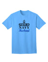 Proud Navy Husband Premium Adult T-Shirt for Patriotic Spouses-Mens T-shirts-TooLoud-Aquatic-Blue-Small-Davson Sales