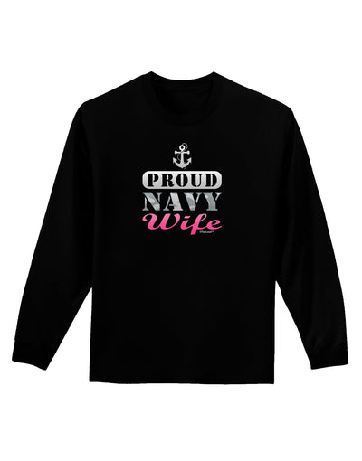 Proud Navy Wife Adult Long Sleeve Dark T-Shirt-TooLoud-Black-Small-Davson Sales