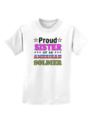 Proud Sister of an American Soldier Childrens T-Shirt-Childrens T-Shirt-TooLoud-White-X-Small-Davson Sales