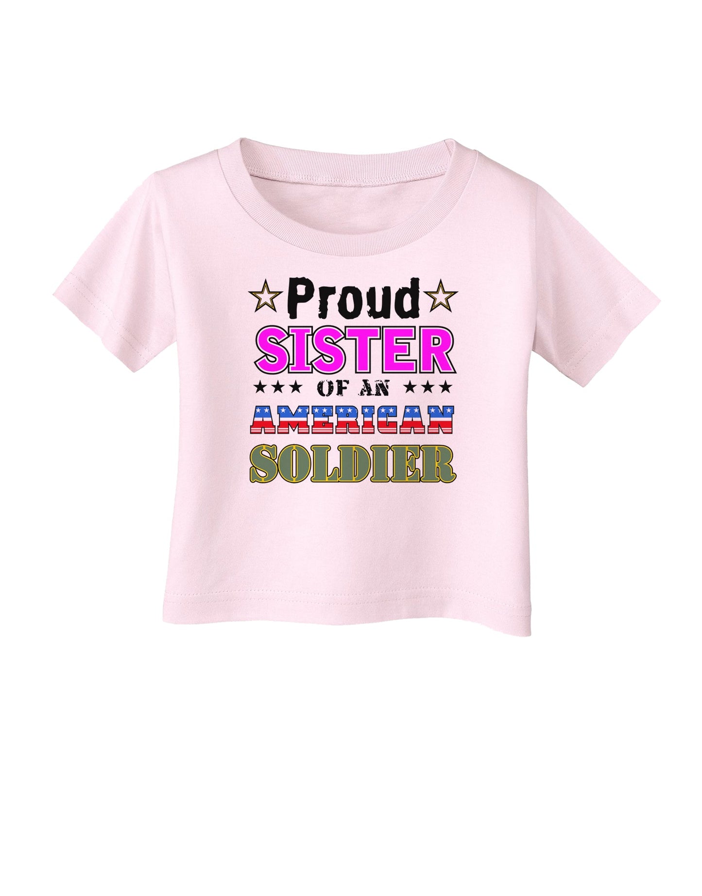 Proud Sister of an American Soldier Infant T-Shirt-Infant T-Shirt-TooLoud-Light-Pink-06-Months-Davson Sales