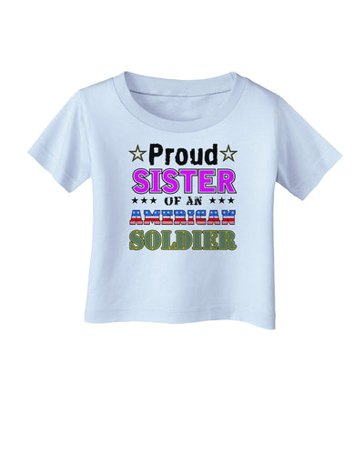 Proud Sister of an American Soldier Infant T-Shirt-Infant T-Shirt-TooLoud-Light-Blue-06-Months-Davson Sales