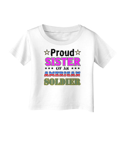 Proud Sister of an American Soldier Infant T-Shirt-Infant T-Shirt-TooLoud-White-06-Months-Davson Sales