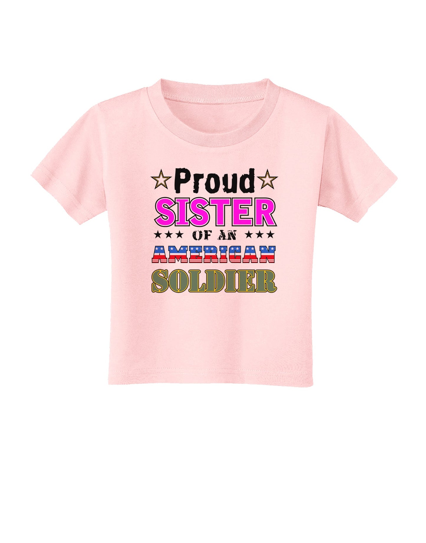 Proud Sister of an American Soldier Toddler T-Shirt-Toddler T-Shirt-TooLoud-Light-Pink-2T-Davson Sales