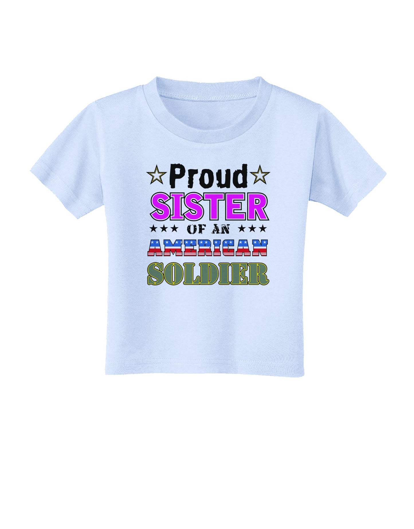 Proud Sister of an American Soldier Toddler T-Shirt-Toddler T-Shirt-TooLoud-Light-Blue-2T-Davson Sales