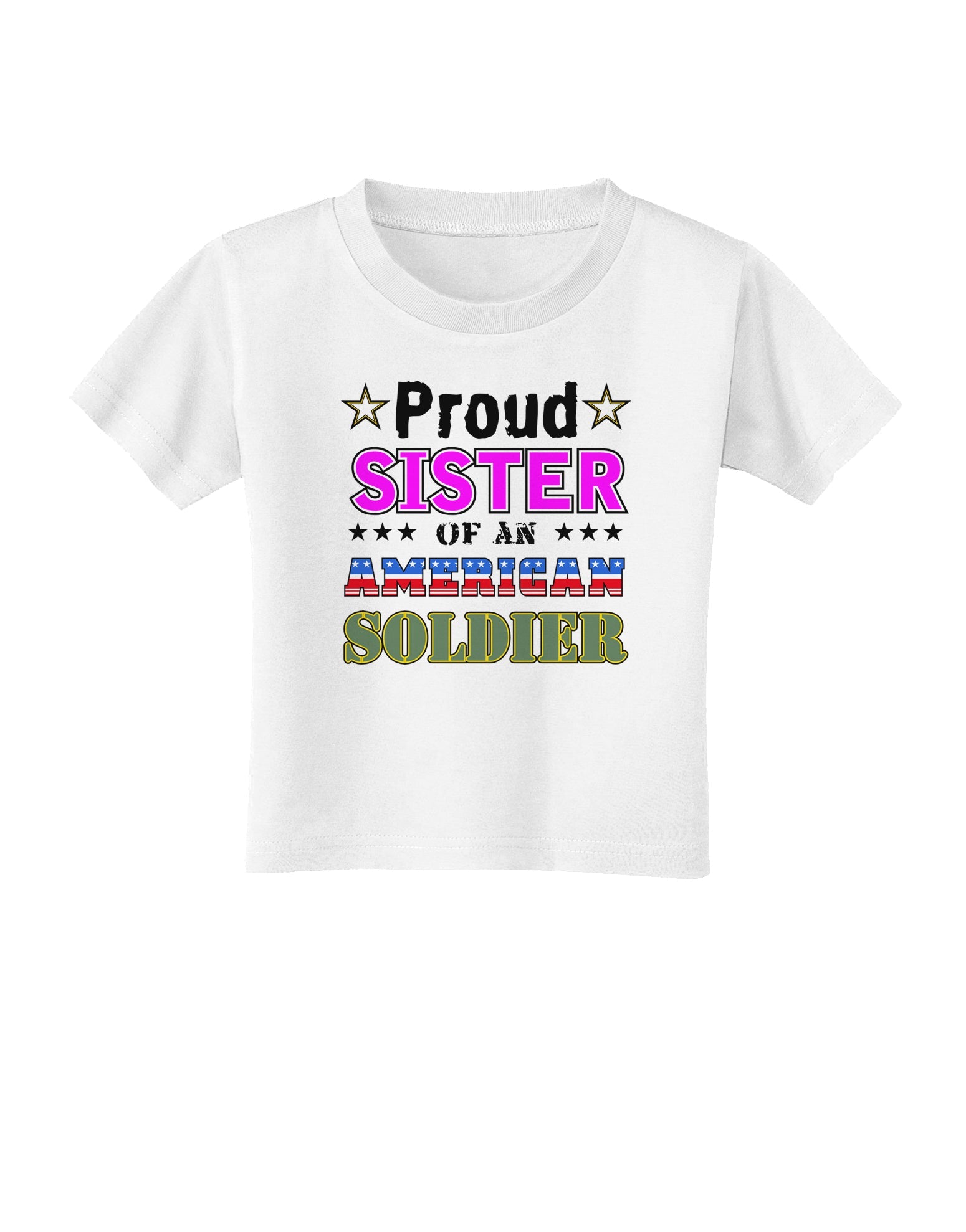 Proud Sister of an American Soldier Toddler T-Shirt-Toddler T-Shirt-TooLoud-White-2T-Davson Sales