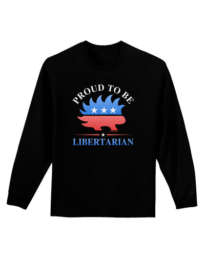 Proud To Be Libertarian Adult Long Sleeve Dark T-Shirt-TooLoud-Black-Small-Davson Sales