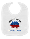 Proud To Be Libertarian Baby Bib