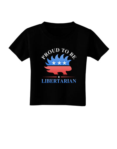 Proud To Be Libertarian Toddler T-Shirt Dark-Toddler T-Shirt-TooLoud-Black-2T-Davson Sales