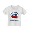 Proud To Be Libertarian Toddler T-Shirt-Toddler T-Shirt-TooLoud-White-2T-Davson Sales