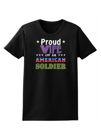 Proud Wife of an American Soldier Womens Dark T-Shirt-TooLoud-Black-X-Small-Davson Sales