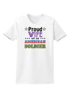 Proud Wife of an American Soldier Womens T-Shirt-Womens T-Shirt-TooLoud-White-X-Small-Davson Sales