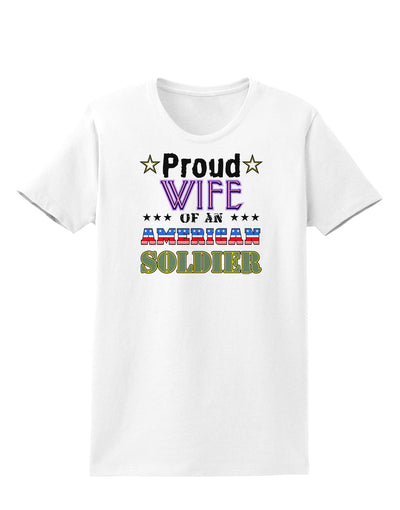 Proud Wife of an American Soldier Womens T-Shirt-Womens T-Shirt-TooLoud-White-X-Small-Davson Sales