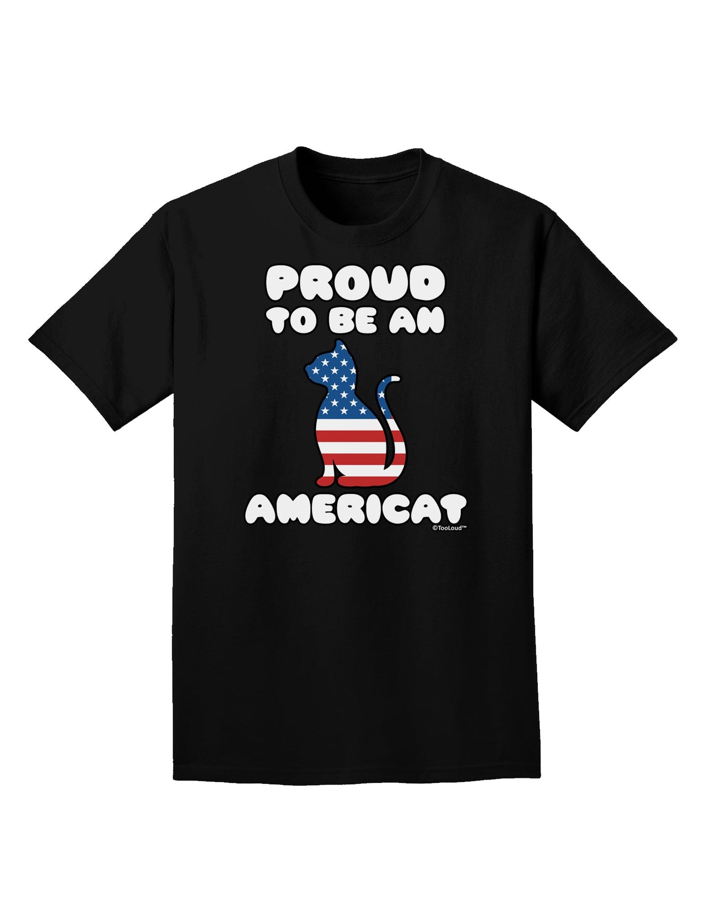 Proud to Be an Americat Adult Dark T-Shirt by TooLoud-Mens T-Shirt-TooLoud-Black-Small-Davson Sales