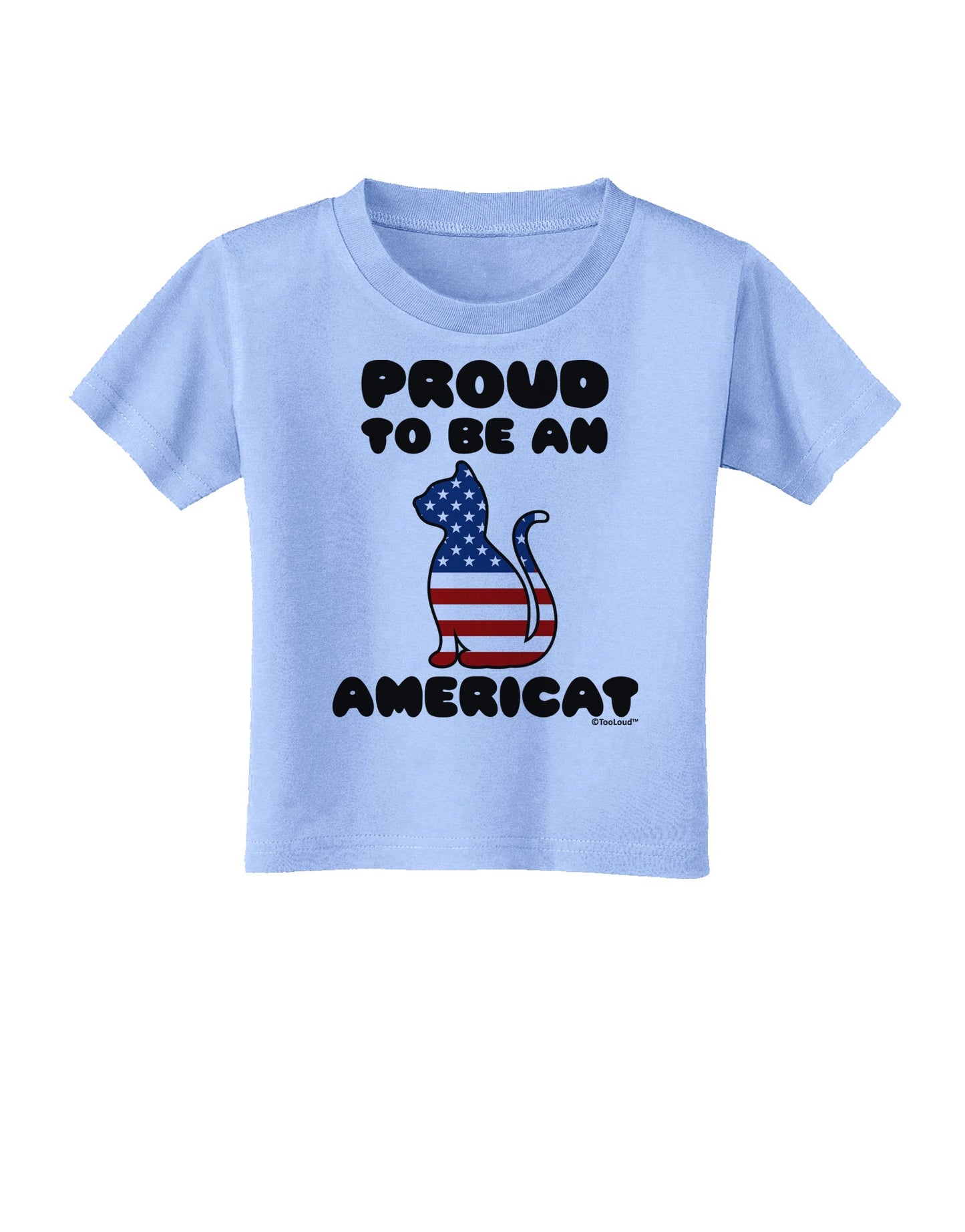 Proud to Be an Americat Toddler T-Shirt by TooLoud-Toddler T-Shirt-TooLoud-Aquatic-Blue-2T-Davson Sales