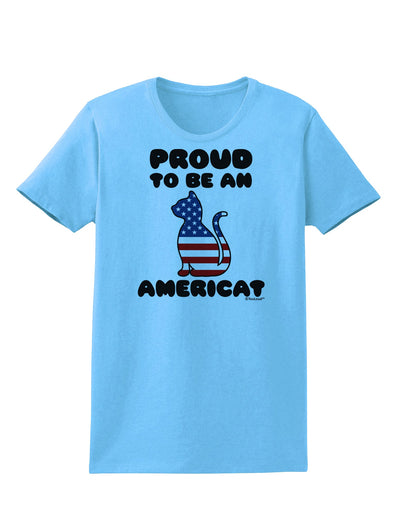 Proud to Be an Americat Womens T-Shirt by TooLoud-Womens T-Shirt-TooLoud-Aquatic-Blue-X-Small-Davson Sales