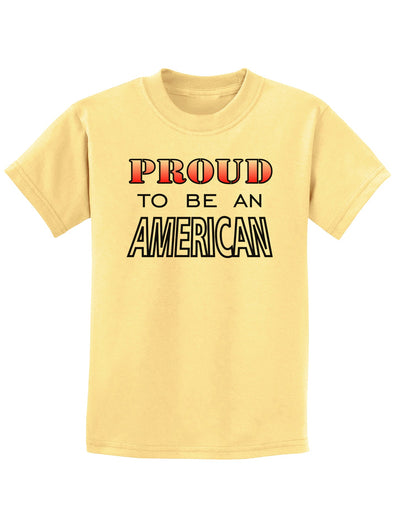 Proud to be an American Childrens T-Shirt-Childrens T-Shirt-TooLoud-Daffodil-Yellow-X-Small-Davson Sales