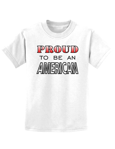 Proud to be an American Childrens T-Shirt-Childrens T-Shirt-TooLoud-White-X-Small-Davson Sales