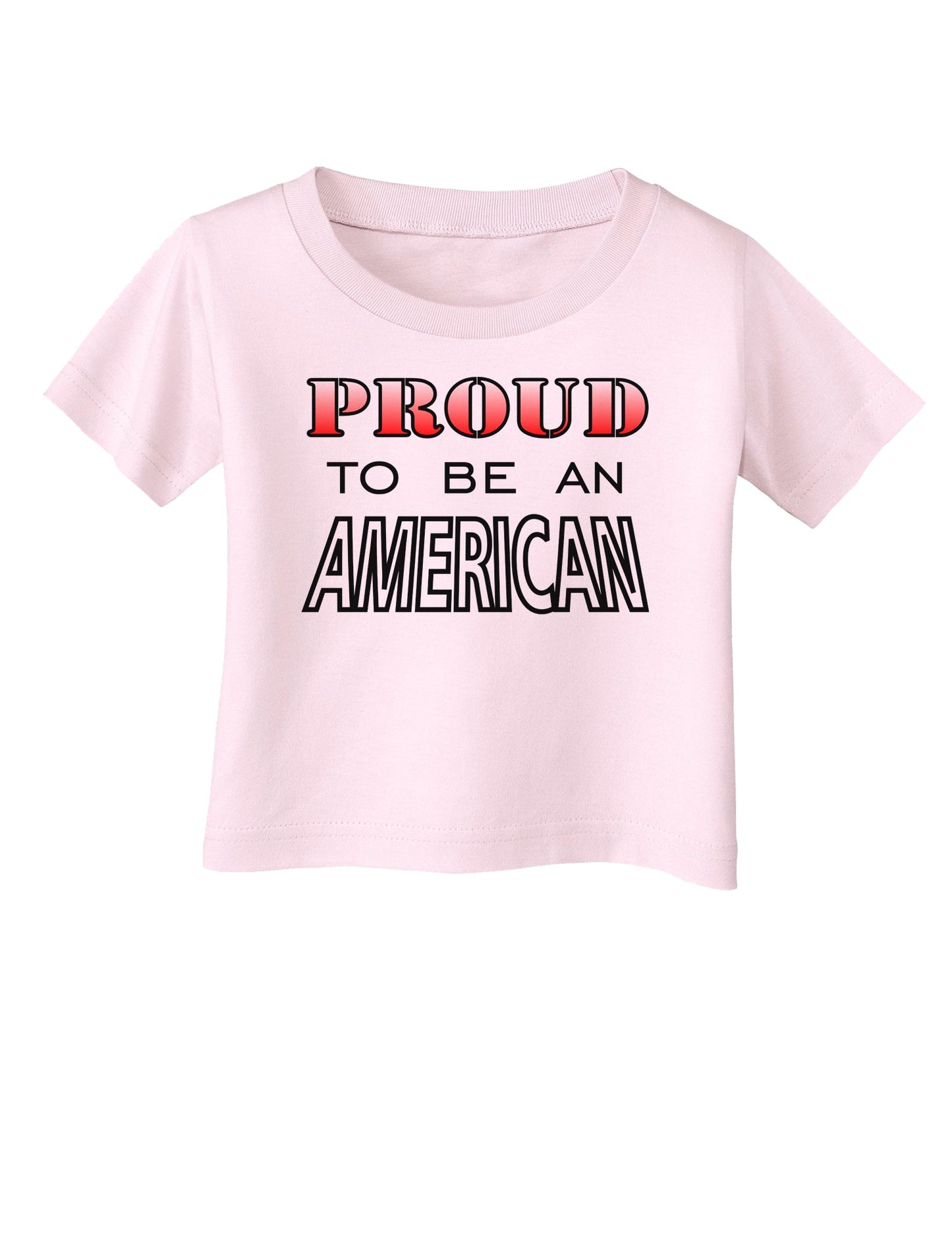 Proud to be an American Infant T-Shirt-Infant T-Shirt-TooLoud-Light-Pink-06-Months-Davson Sales
