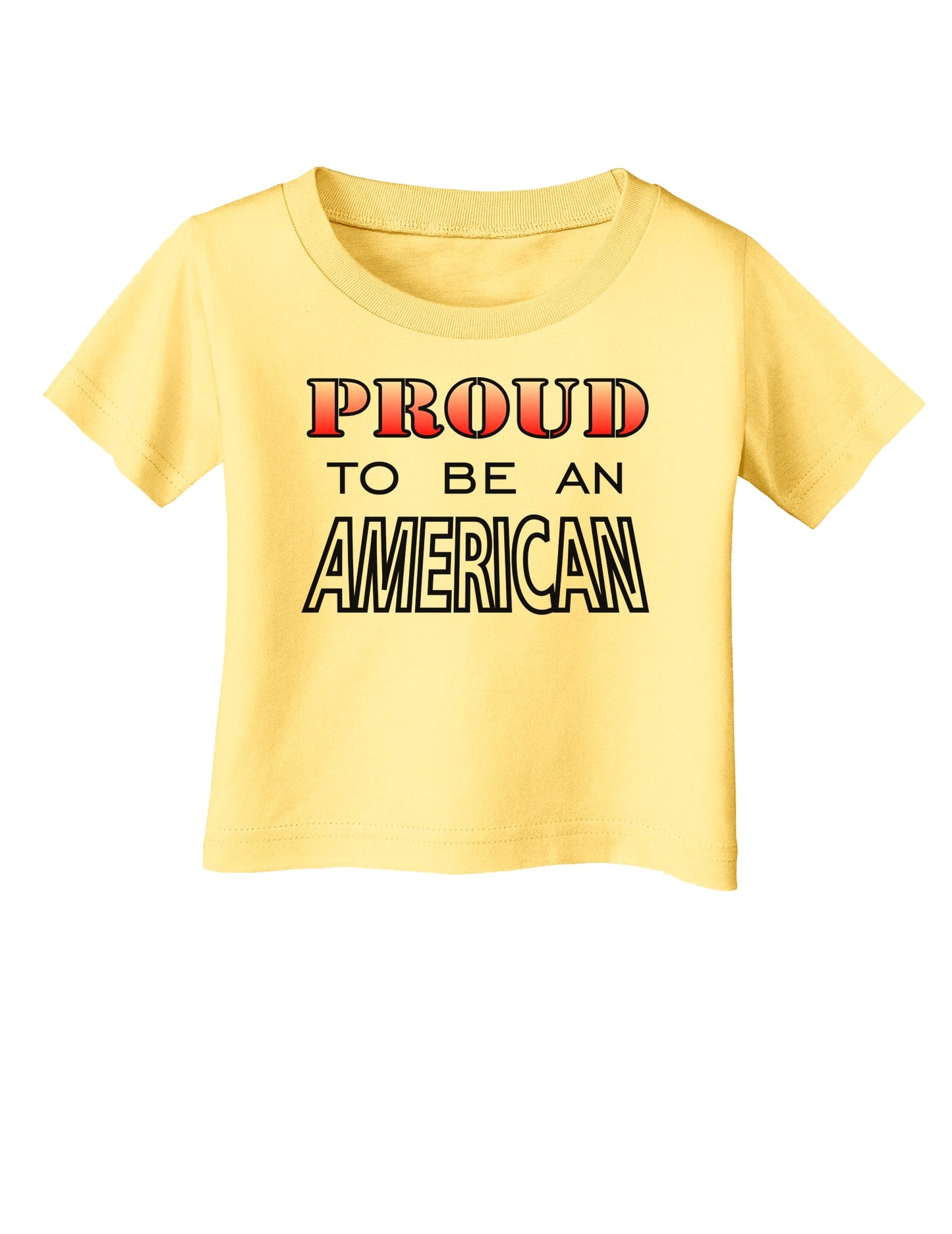 Proud to be an American Infant T-Shirt-Infant T-Shirt-TooLoud-Daffodil-Yellow-06-Months-Davson Sales
