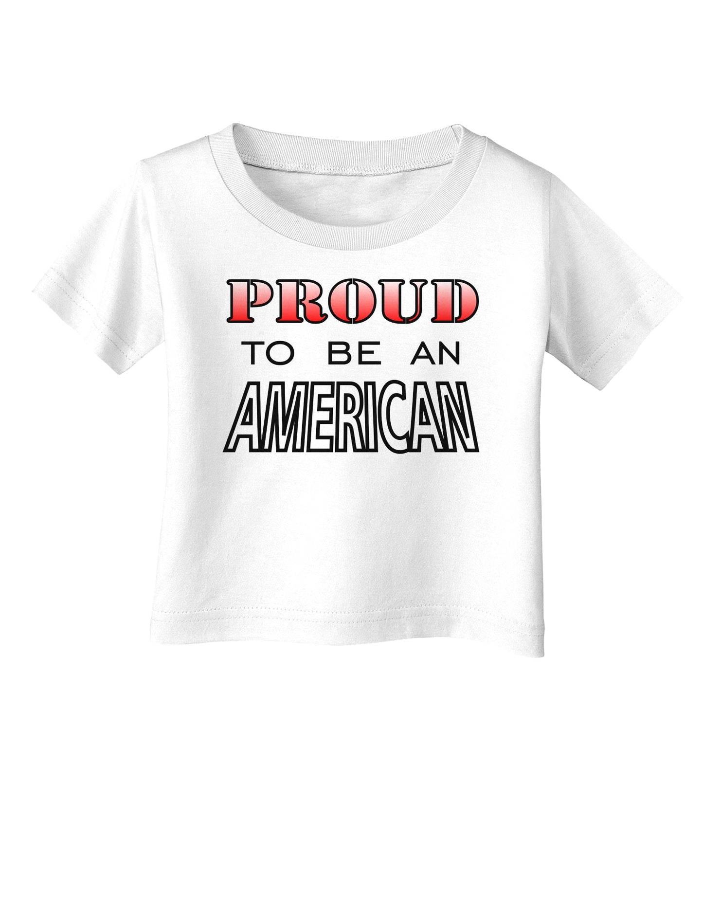 Proud to be an American Infant T-Shirt-Infant T-Shirt-TooLoud-White-06-Months-Davson Sales