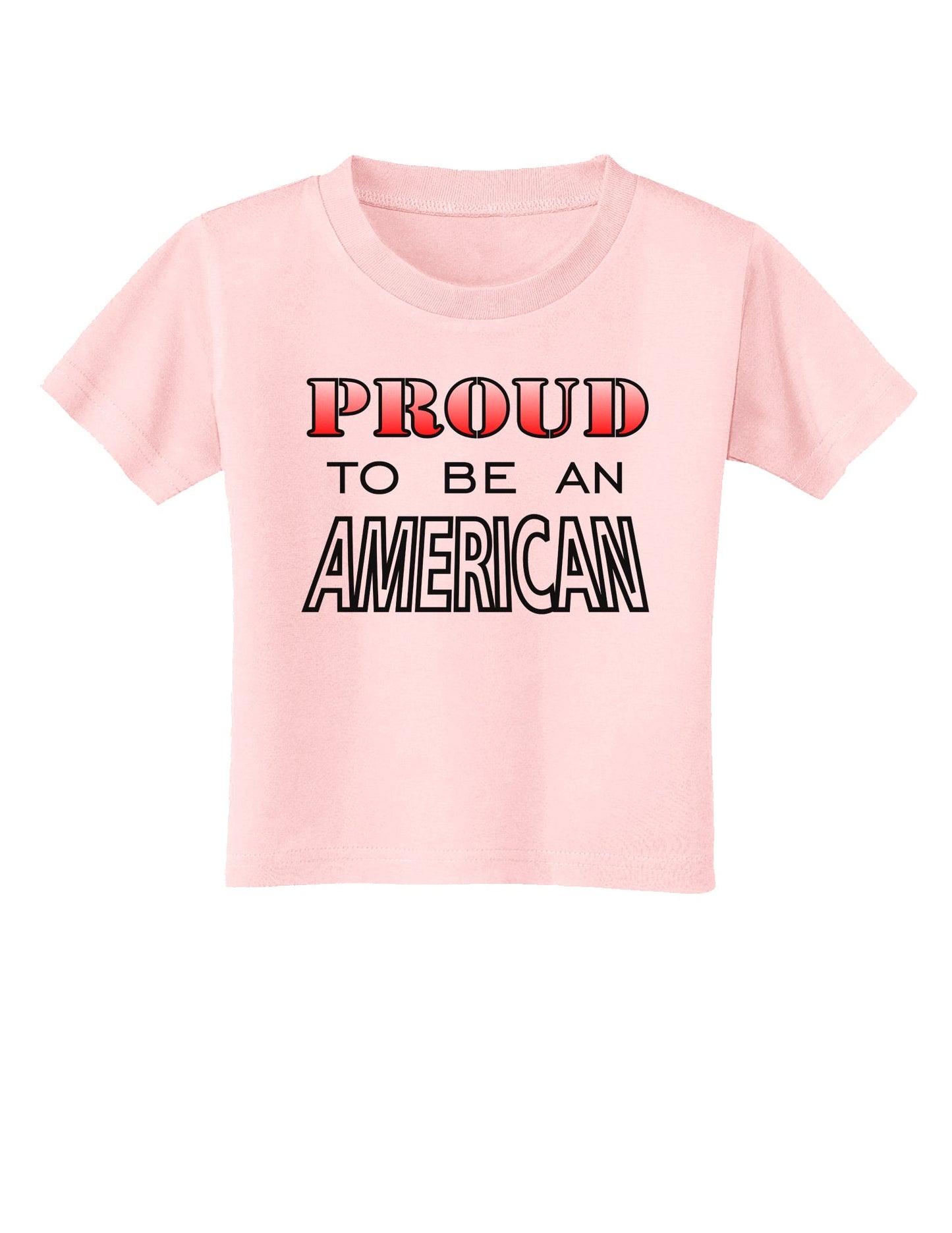 Proud to be an American Toddler T-Shirt-Toddler T-Shirt-TooLoud-Light-Pink-2T-Davson Sales