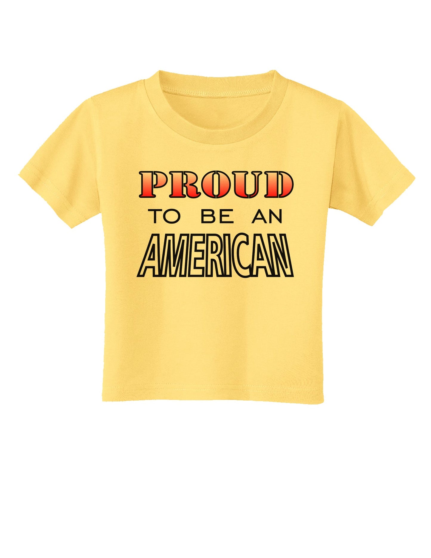 Proud to be an American Toddler T-Shirt-Toddler T-Shirt-TooLoud-Daffodil-Yellow-2T-Davson Sales