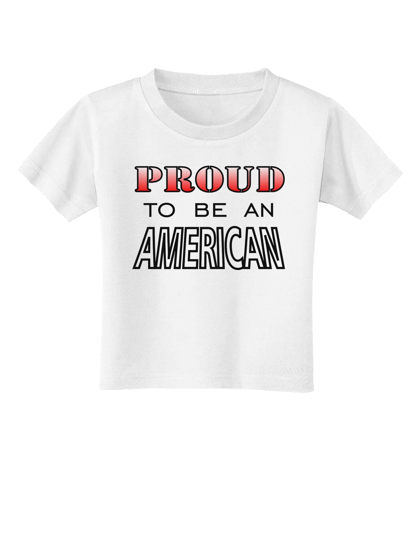 Proud to be an American Toddler T-Shirt-Toddler T-Shirt-TooLoud-White-2T-Davson Sales