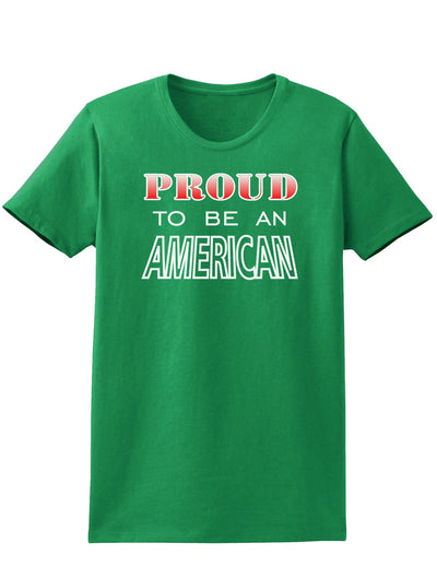 Proud to be an American Womens Dark T-Shirt-TooLoud-Kelly-Green-X-Small-Davson Sales