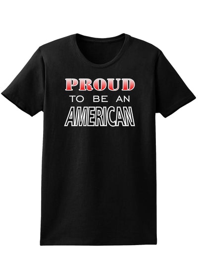 Proud to be an American Womens Dark T-Shirt-TooLoud-Black-X-Small-Davson Sales