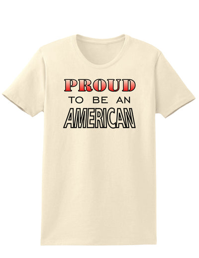 Proud to be an American Womens T-Shirt-Womens T-Shirt-TooLoud-Natural-X-Small-Davson Sales