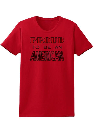 Proud to be an American Womens T-Shirt-Womens T-Shirt-TooLoud-Red-X-Small-Davson Sales