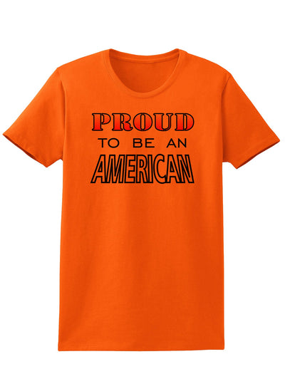 Proud to be an American Womens T-Shirt-Womens T-Shirt-TooLoud-Orange-X-Small-Davson Sales