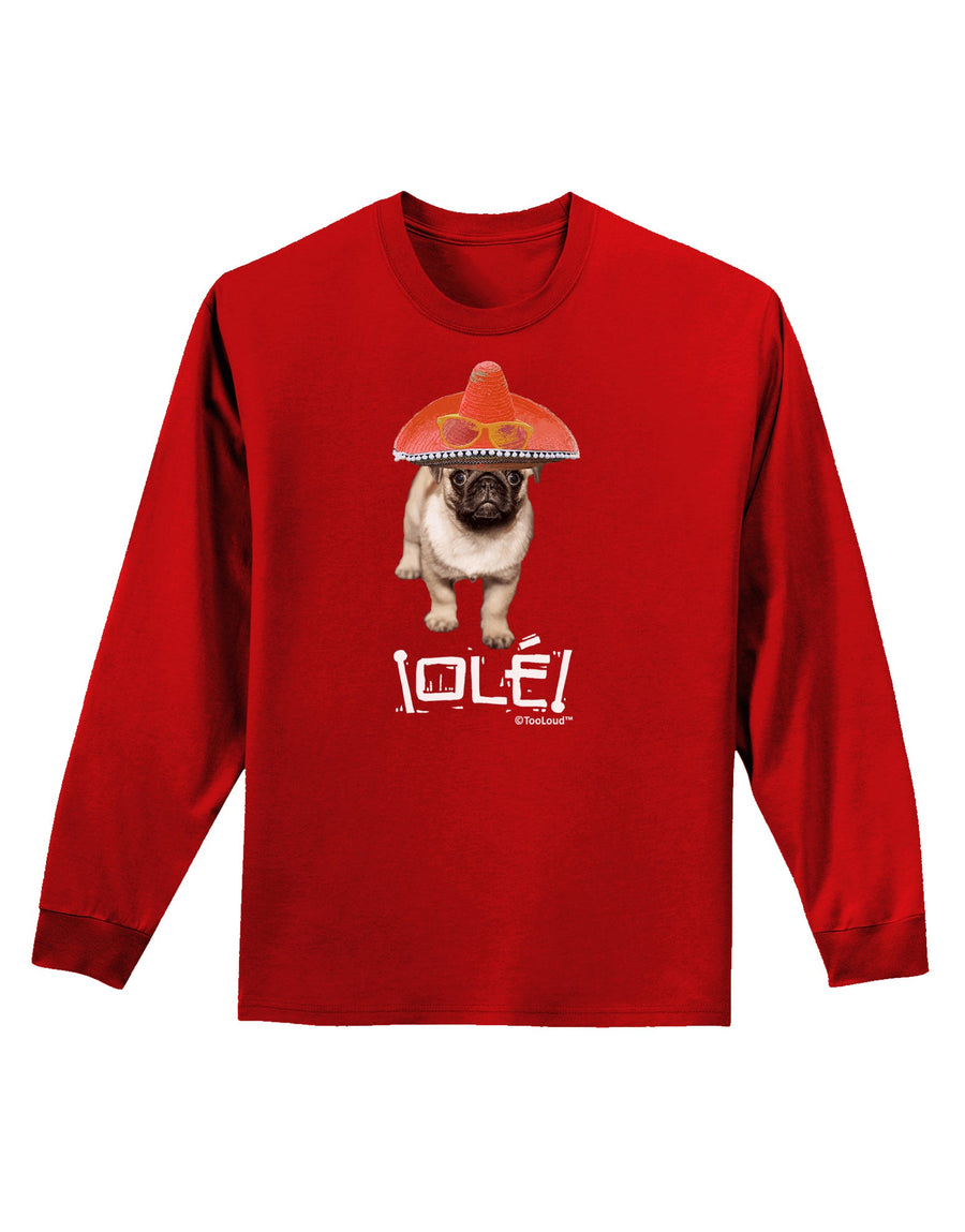 Pug Dog with Pink Sombrero - Ole Adult Long Sleeve Dark T-Shirt by TooLoud-TooLoud-Black-Small-Davson Sales